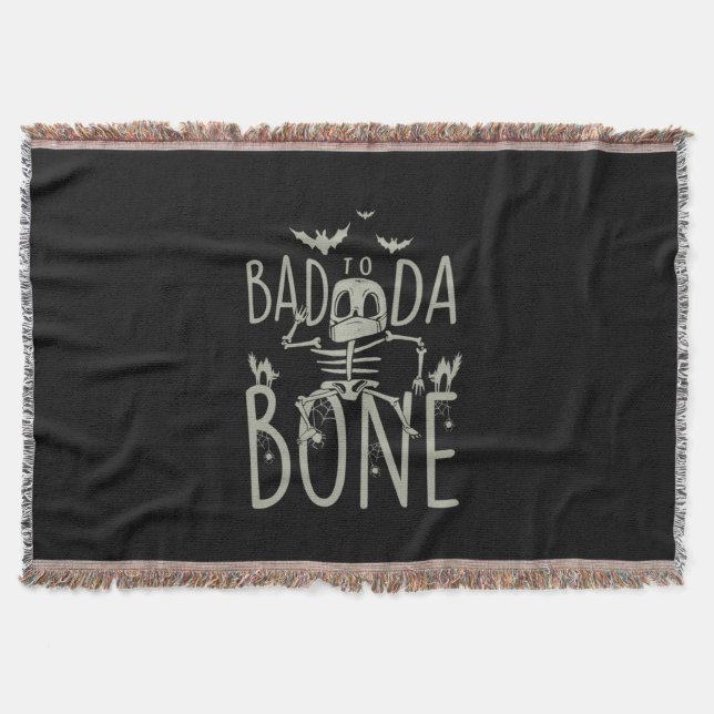Halloween Gift | Bad To Da Bone Throw Blanket (Front)