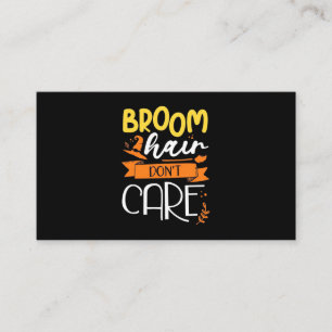Halloween Gift   Broom Hair Do Not Care Business Card