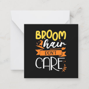 Halloween Gift Broom Hair Do Not Care Card