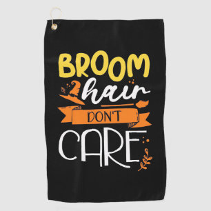 Halloween Gift   Broom Hair Do Not Care Golf Towel