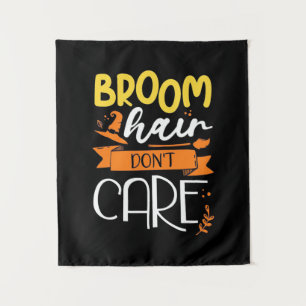 Halloween Gift Broom Hair Do Not Care Tapestry