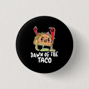 Halloween Gift Dawn Of The Taco Halloween 3 Cm Round Badge