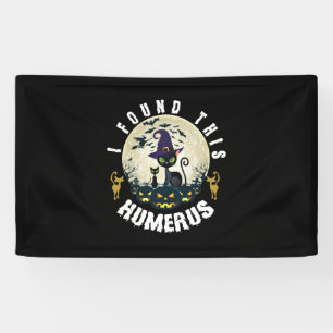 Halloween Gift I Found This Humerus Birthday Banner