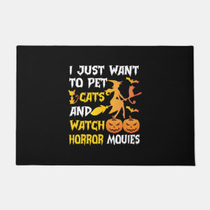 Halloween Gift I Just Want To Pet Cats Birthday Doormat