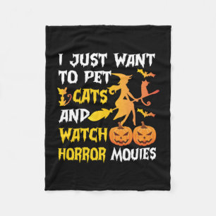 Halloween Gift I Just Want To Pet Cats Birthday Fleece Blanket