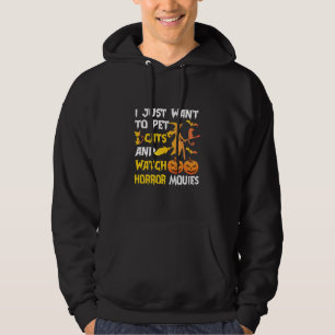 Halloween Gift I Just Want To Pet Cats Birthday Hoodie