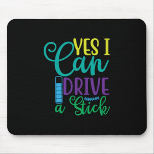 Halloween Gift Yes I Can Drive A Stick Mouse Pad