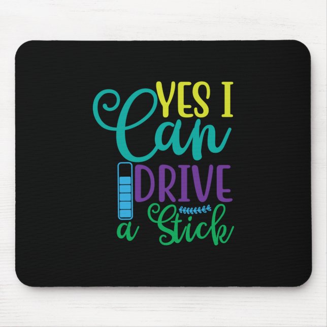 Halloween Gift Yes I Can Drive A Stick Mouse Pad (Front)