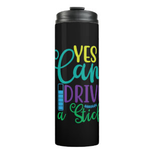 Halloween Gift Yes I Can Drive A Stick Thermal Tumbler