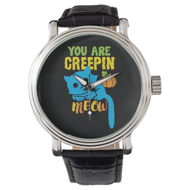 Halloween Gift | You Are Creepin Meow Birthday Watch (Front)