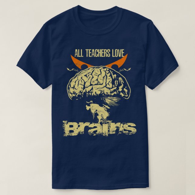 Halloween Gifts For Teacher All Teachers Love Brai T-Shirt (Design Front)