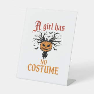 Halloween Girl Has No Costume Pumpkin Pedestal Sign