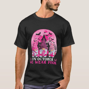 Halloween Gnome Breast Cancer In October We Wear P T-Shirt