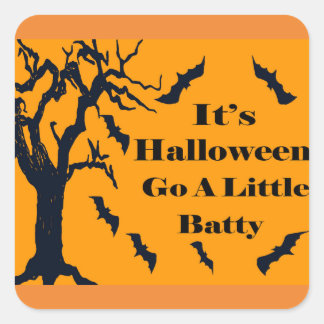 Halloween - Go a Little Batty! Square Sticker