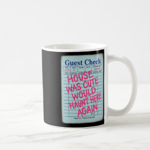 Halloween Guest Check House Was Cute Would Haunt H Coffee Mug