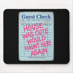 Halloween Guest Check House Was Cute Would Haunt H Mouse Pad