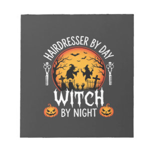 Halloween Hairdresser by Day Witch by Night Notepad