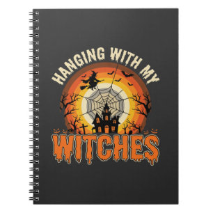 Halloween Hanging With My Witches Haunted House Notebook
