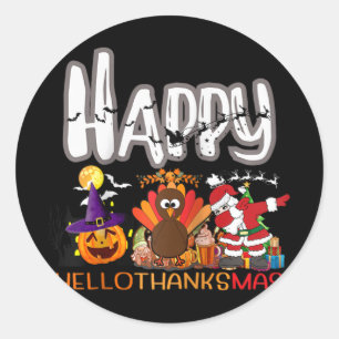 Halloween Happy Thanksgiving Christmas a Hallothan Classic Round Sticker