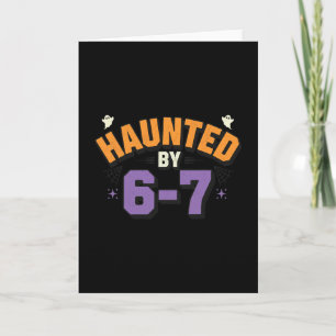 Halloween Haunted 67 Six Seven Meme 1 (15)  Card