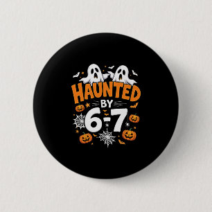 Halloween Haunted 67 Six Seven Meme 1 (20) 6 Cm Round Badge
