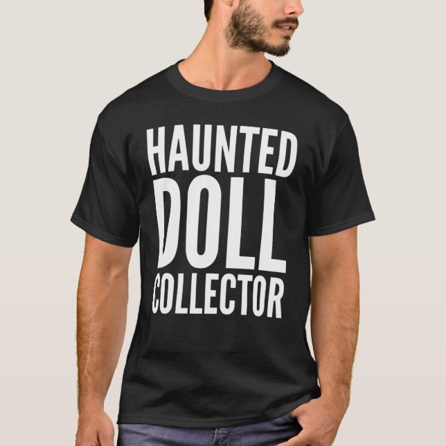Halloween   Haunted Doll Collector T-Shirt (Front)