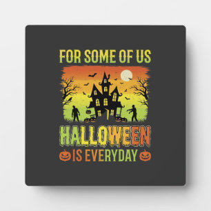 Halloween Haunted House For Some of Us Plaque