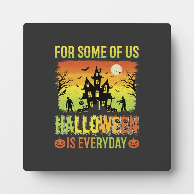 Halloween Haunted House For Some of Us Plaque (Front)