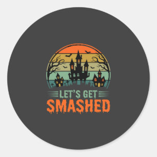 Halloween Haunted House Lets Get Smashed Retro Classic Round Sticker