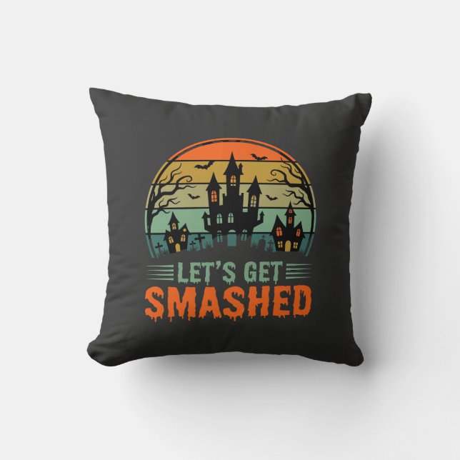 Halloween Haunted House Lets Get Smashed Retro Cushion (Front)