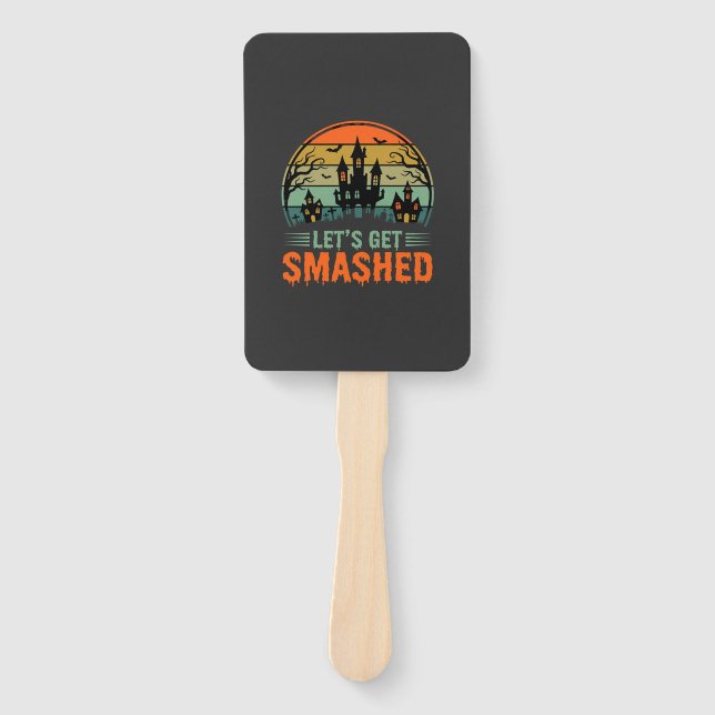 Halloween Haunted House Lets Get Smashed Retro Hand Fan (Front)