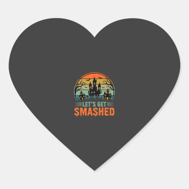 Halloween Haunted House Lets Get Smashed Retro Heart Sticker (Front)