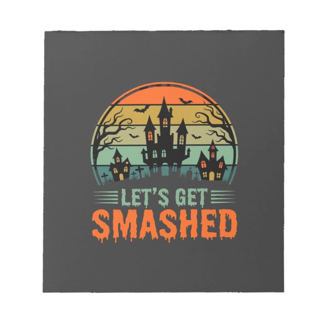 Halloween Haunted House Lets Get Smashed Retro Notepad (Front)
