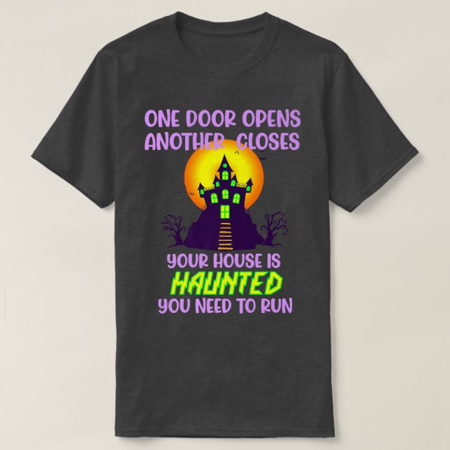 Halloween haunted run doors open closes scary hous T-Shirt (Design Front)