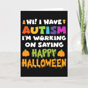 Halloween Have Autism Can't Say Happy Halloween Au Card