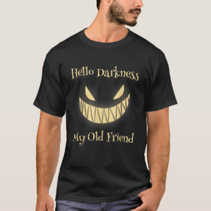 Halloween Hello Darkness My Old Friend T-Shirt