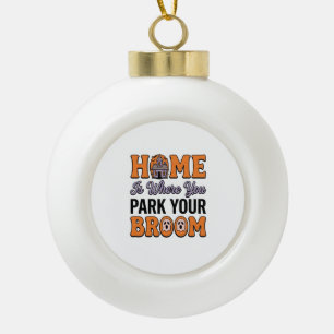 Halloween Home Park Your Broom Vintage Typography  Ceramic Ball Christmas Ornament