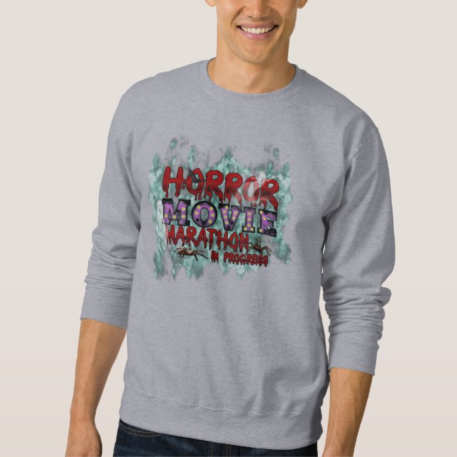 Halloween Horror Movie Marathon In Progress Sweatshirt (Front)