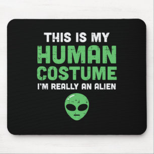 Halloween Human Costume Im Alien Funny Men Women K Mouse Pad