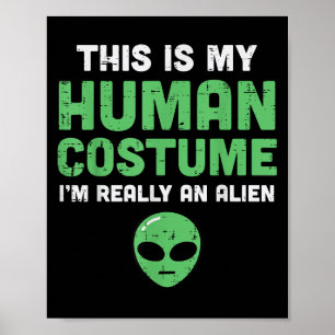 Halloween Human Costume Im Alien Funny Men Women K Poster