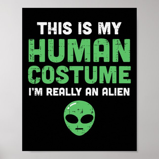 Halloween Human Costume Im Alien Funny Men Women K Poster (Front)
