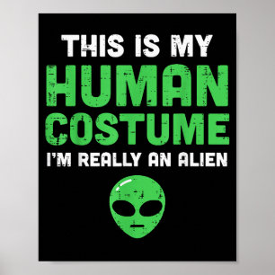 Halloween Human Costume Im Alien Funny Men Women K Poster