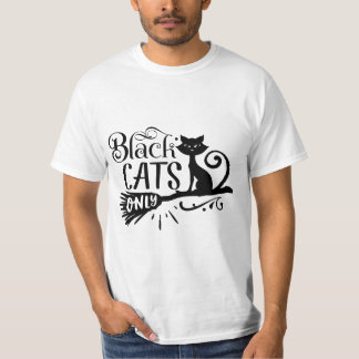 Halloween humor T-shirt black cat only