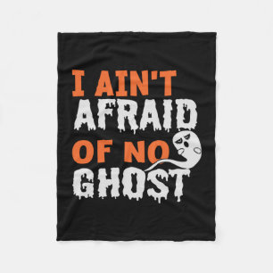 Halloween I Aint Afraid of No Ghost Birthday Fleece Blanket