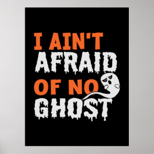 Halloween I Aint Afraid of No Ghost Birthday Poster