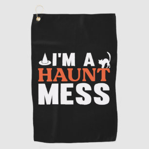 Halloween I Am A Haunt Mess Birthday Golf Towel