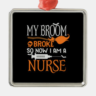 Halloween I Am A Nurse Birthday Metal Ornament