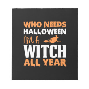 Halloween I Am A Witch All Year Birthday Notepad