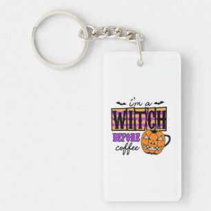 Halloween I Am A Witch Before Coffee Birthday Key Ring