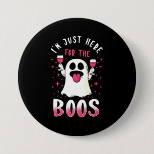 Halloween I Am Just Here For The Boos 7.5 Cm Round Badge